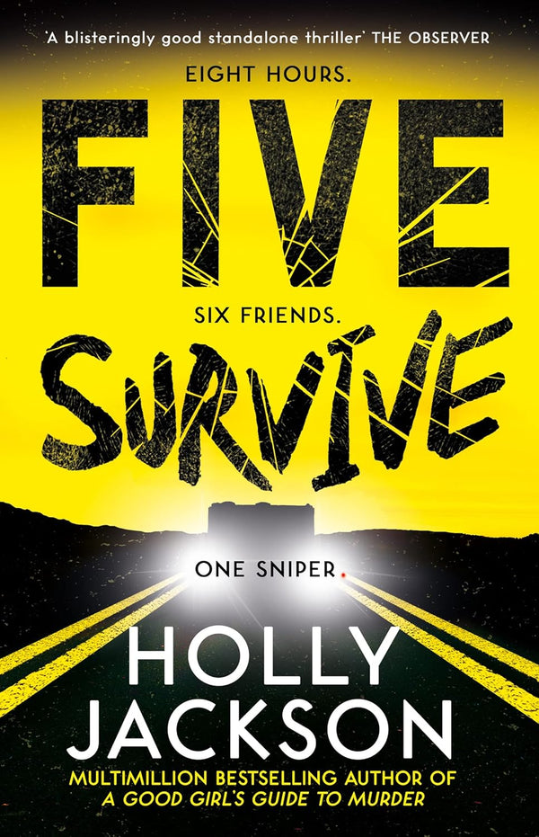 Five Survive: Multimillion BestSelling author of A Good Girls Guide to Murder.