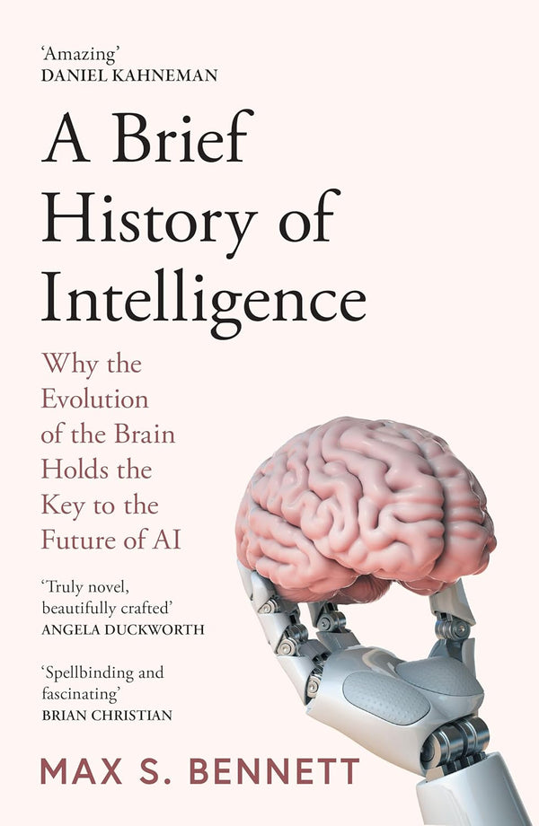 A Brief History of Intelligence: Why the Evolution of the Brain Holds the Key to the Future of AI