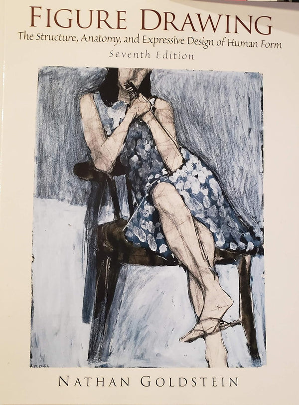 Figure Drawing: The Structural Anatomy and Expressive Design of the Human Form (Mysearchlab Series for Art) 7th Edition