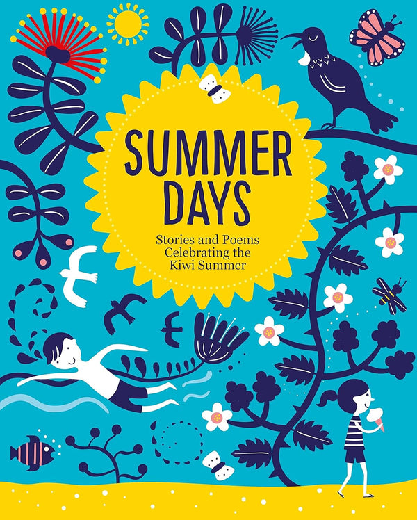 Summer Days Stories and Poems Celebrating the Kiwi Summer