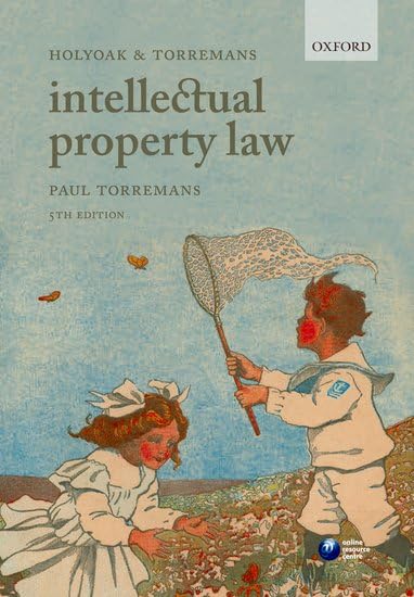 Holyoak and Torremans Intellectual Property Law 5th Edition