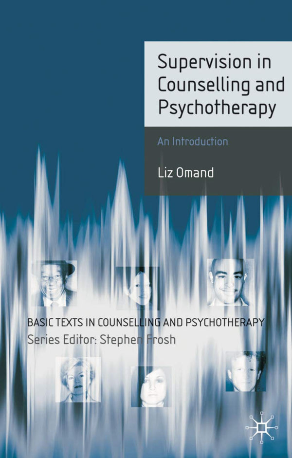 Supervision in Counselling and Psychotherapy:
