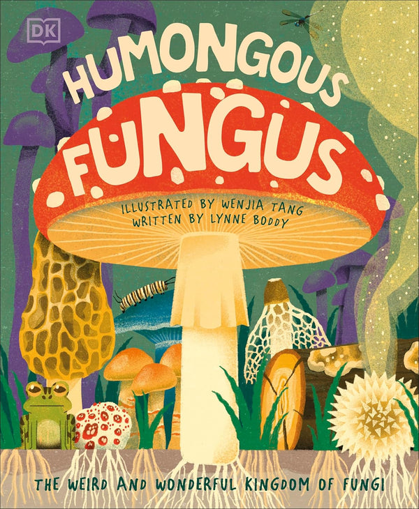 Humongous Fungus (Underground and All Around) - Hardcover