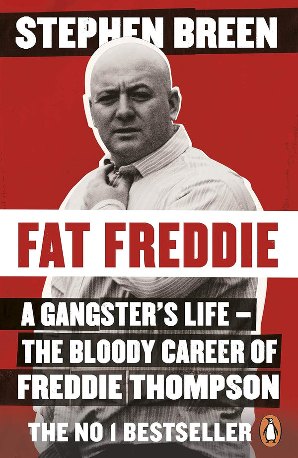 Fat Freddie A Gangster's Life : The Bloody Career of Freddie Thompson