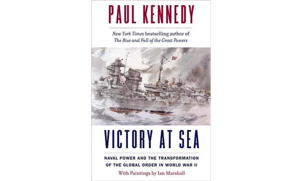 Victory at Sea: Naval Power and the Transformation of the Global Order in World War II
