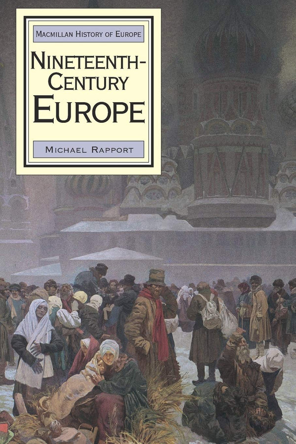 Macmillan History of Europe : Nineteenth-Century Europe