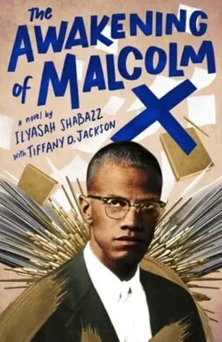 The Awakening of Malcolm X: A Novel by Ilyasah Shabazz