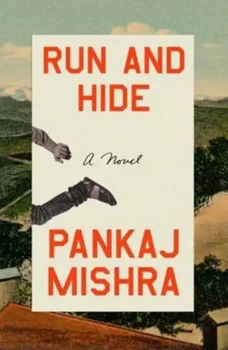 Run and Hide by Pankaj Mishra