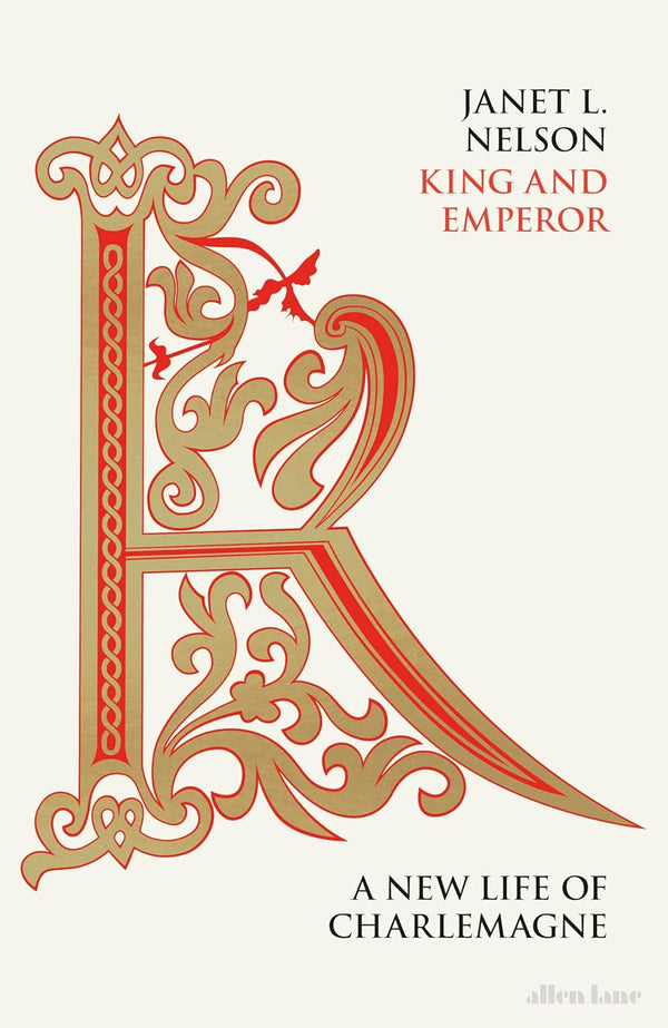 KING AND EMPEROR A NEW LIFE OF CHARLEMAGNE