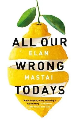 All Our Wrong Todays