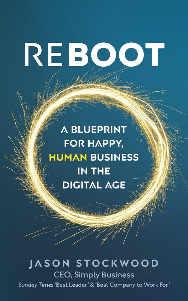 Reboot A Blueprint for Happy, Human Business in the Digital Age