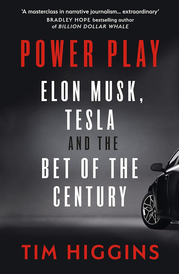 Power Play Elon Musk, Tesla and the bet of the century