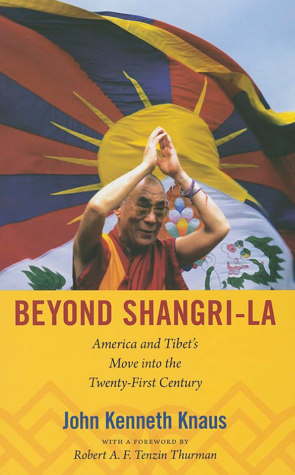 Beyond Shangri-La: America and Tibet's Move into the Twenty-First Century