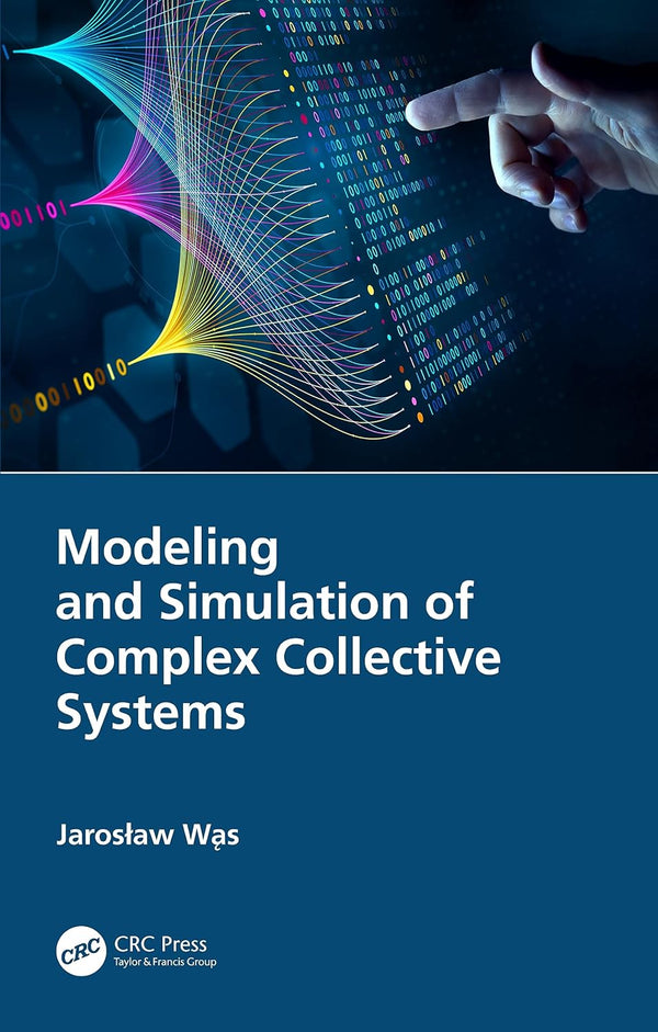 Modeling and Simulation of Complex Collective Systems