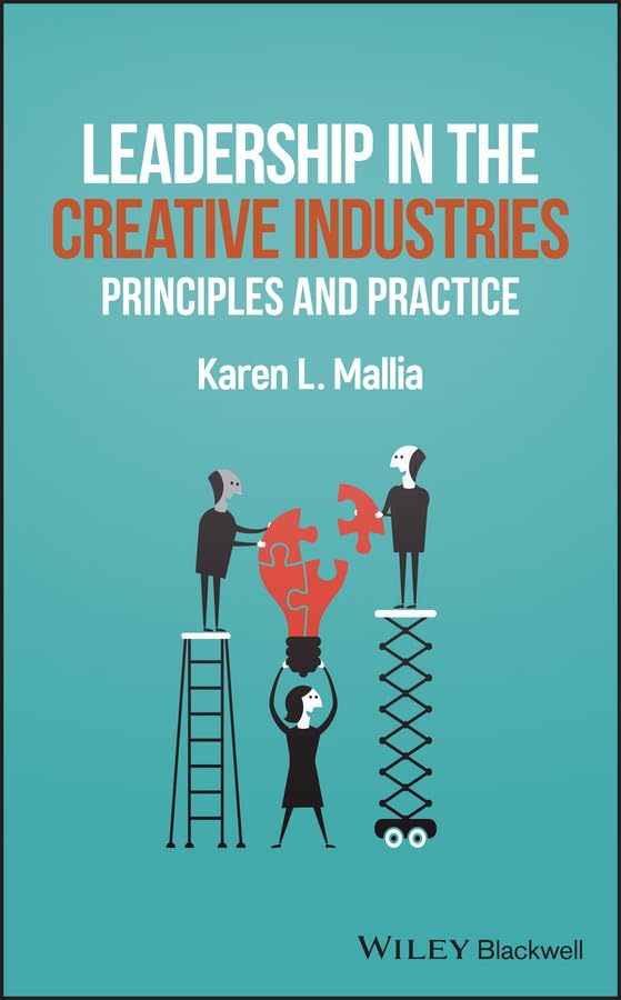 Leadership in the Creative Industries Principles and Practice
