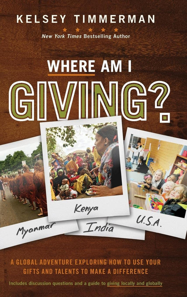 Where Am I Giving? A Global Adventure Exploring How to Use Your Gifts and Talents to Make a Difference - Where Am I?