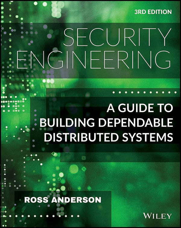 Security Engineering: A Guide to Building Dependable Distributed Systems 3rd Edition