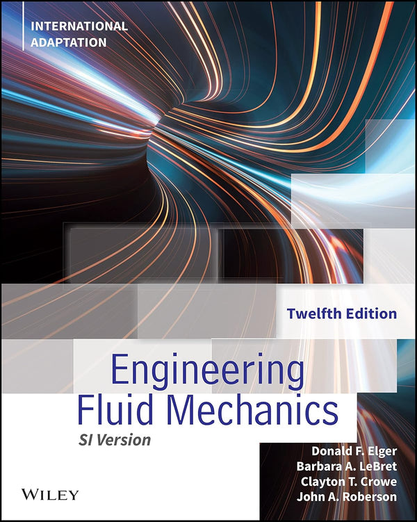 Engineering Fluid Mechanics, International Adaptation 12th Edition