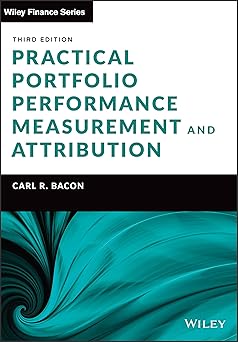Practical Portfolio Performance Measurement and Attribution 3rd Edition