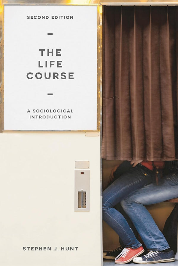 Life Course, The: A Sociological Introduction