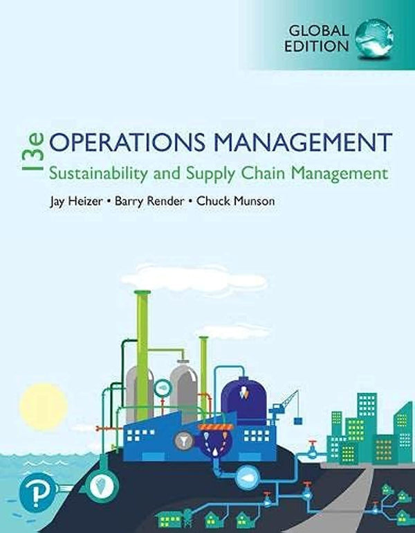 Operations Management: Sustainability and Supply Chain Management 13th Edition