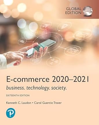 E-commerce 2020-2021: Business, Technology and Society, 16th Edition