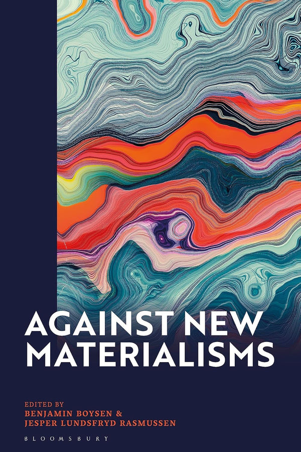 Against New Materialisms