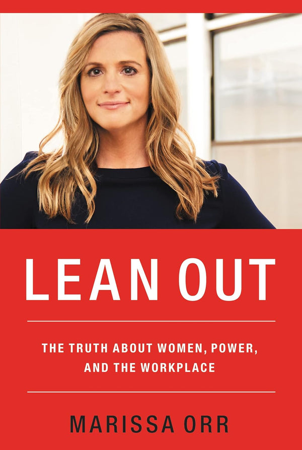 Lean Out: The Truth About Women, Power, and the Workplace