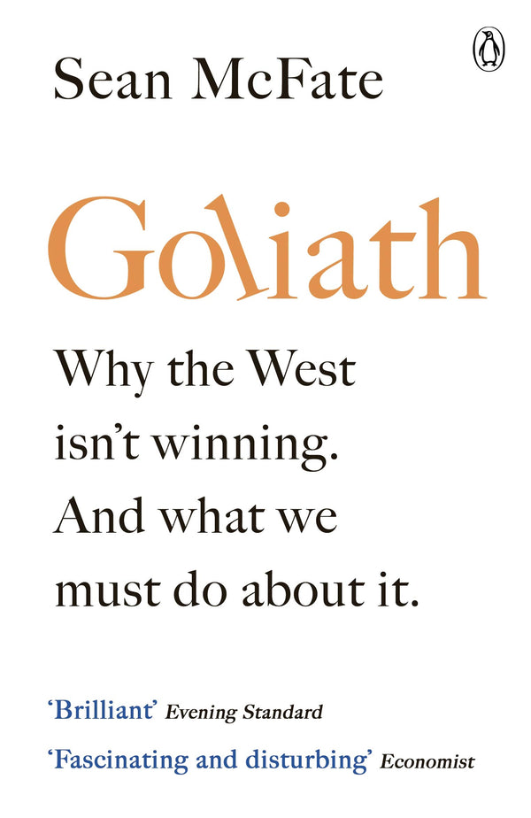 Goliath: Why the West Doesn’t Win Wars. And What We Need to Do About It.