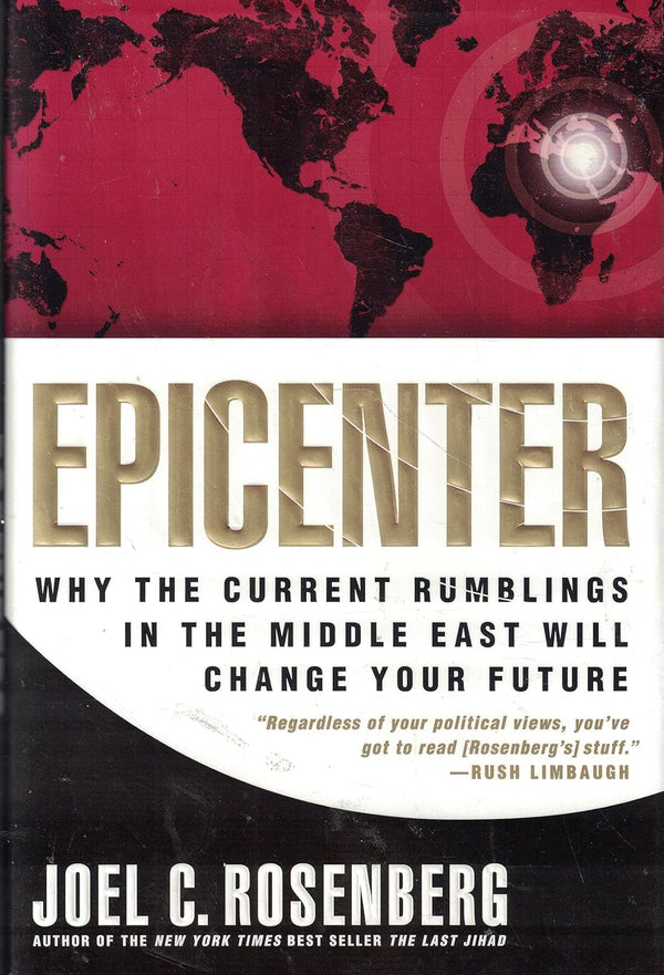 Epicenter: Why Current Rumblings in the Middle East Will Change Your Future