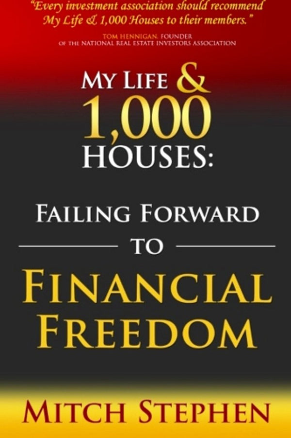 My Life and 1,000 Houses: Failing Forward to Financial Freedom