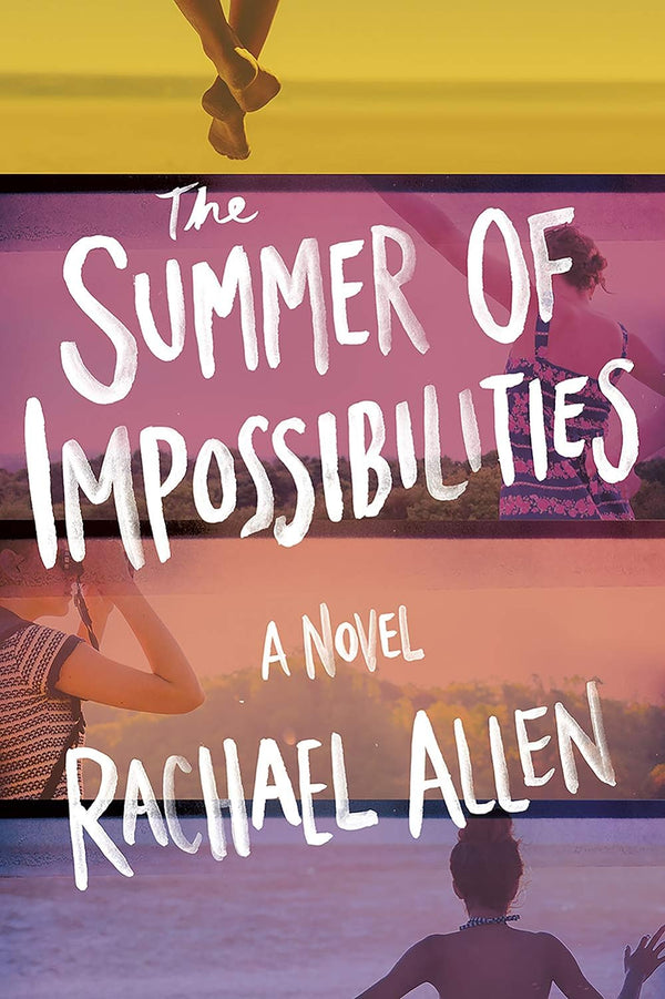 The Summer of Impossibilities: A Novel