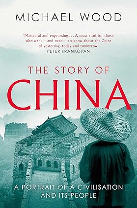 The Story of China: A portrait of a civilisation and its people