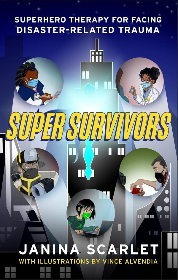Super Survivors Superhero Therapy for Facing Disaster-Related Trauma