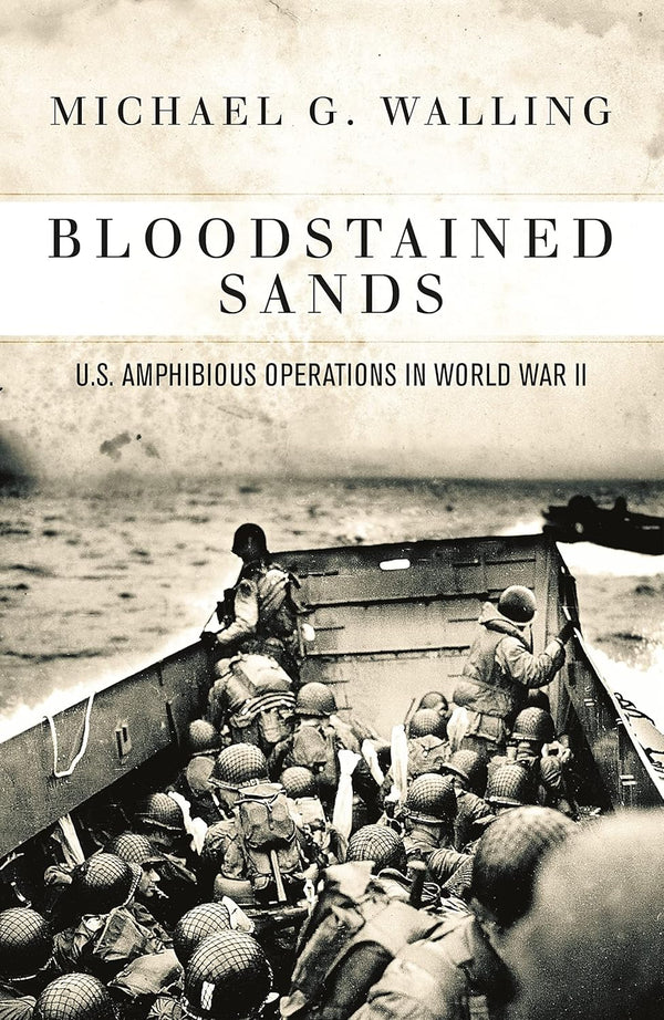 Bloodstained Sands: U.S. Amphibious Operations in World War II (General Military)