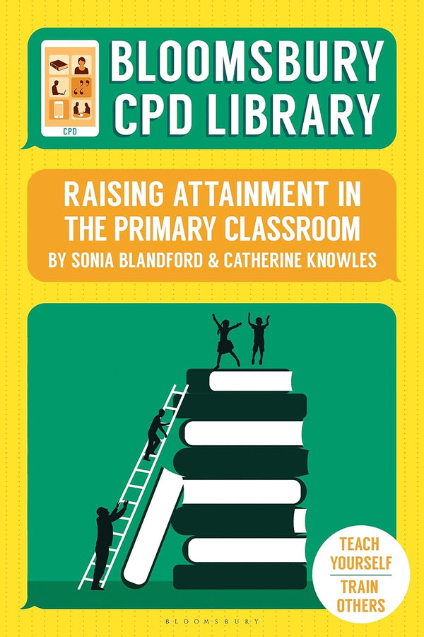 Raising Attainment in the Primary Classroom - Bloomsbury CPD Library