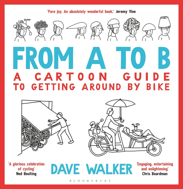 From A to B A Cartoon Guide to Getting Around by Bike