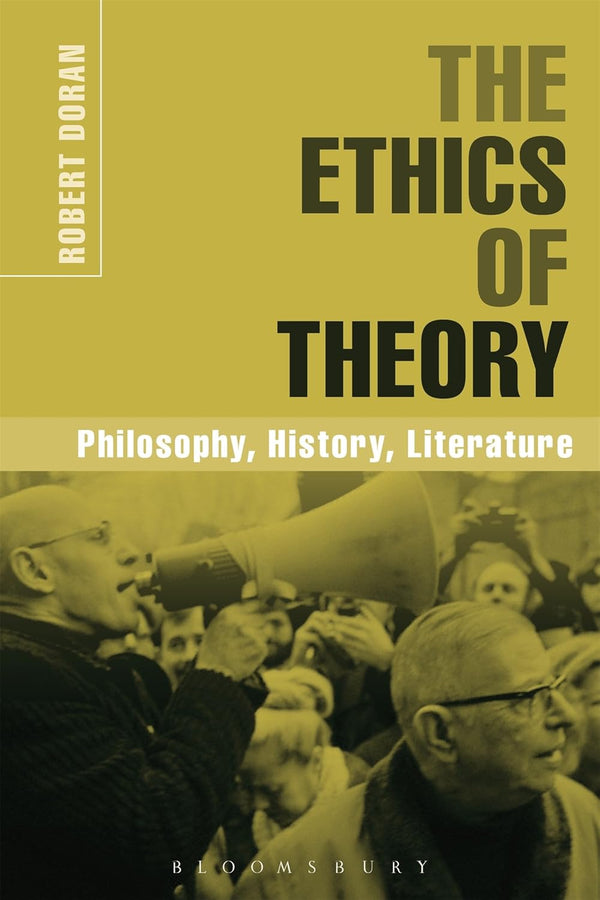 The Ethics of Theory: Philosophy, History, Literature