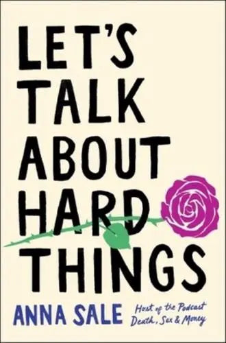 Let's Talk About Hard Things by Anna Sale [Hardback]