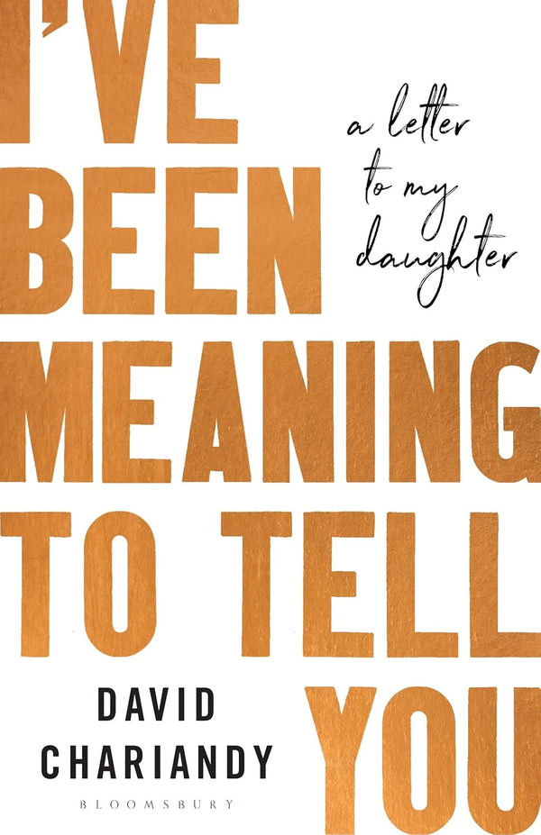 I've Been Meaning To Tell You: A Letter To My Daughter
