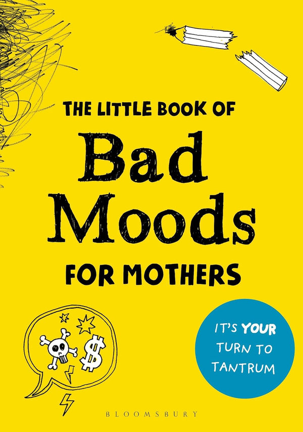 The Little Book of Bad Moods for Mothers The Activity Book to Save You from Going Bonkers