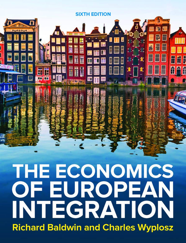 The Economics of European Integration 6e,    Paperback