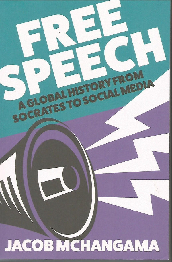 Free Speech A Global History from Socrates to Social Media  by Jacob Mchangama [Paperback]