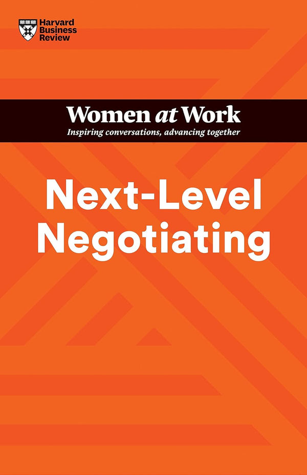 Next-Level Negotiating (HBR Women at Work Series), Paperback,  Amy Gallo,  (27 Dec 2022)