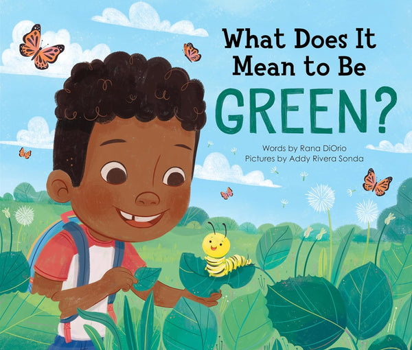 What Does It Mean to Be Green? - What Does It Mean to Be...?