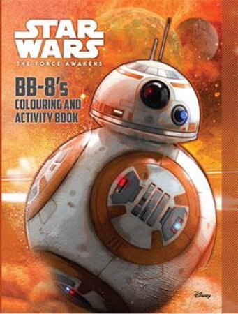 Star Wars The Force Awakens BB-8s Colouring And Activity Book