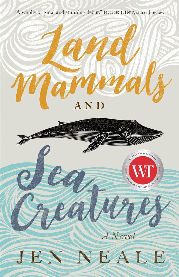 Land Mammals and Sea Creatures A Novel