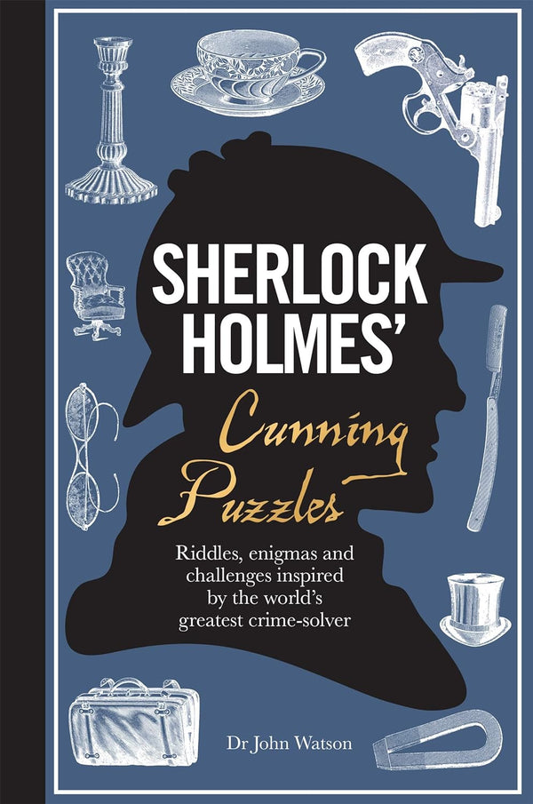 Sherlock Holmes' Cunning Puzzles Riddles, Enigmas and Challenges