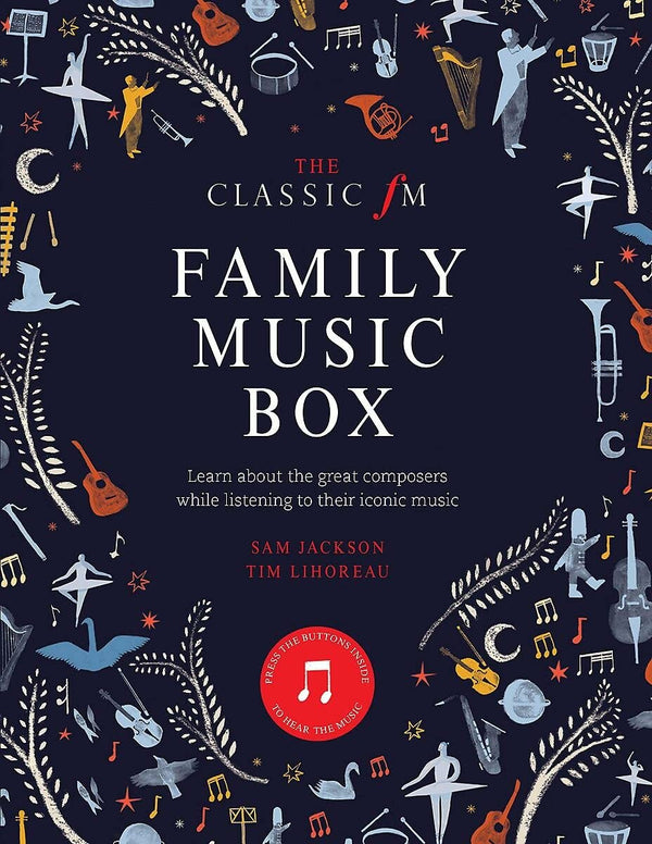 The Classic FM Family Music Box Hear Iconic Music from the Great Composers