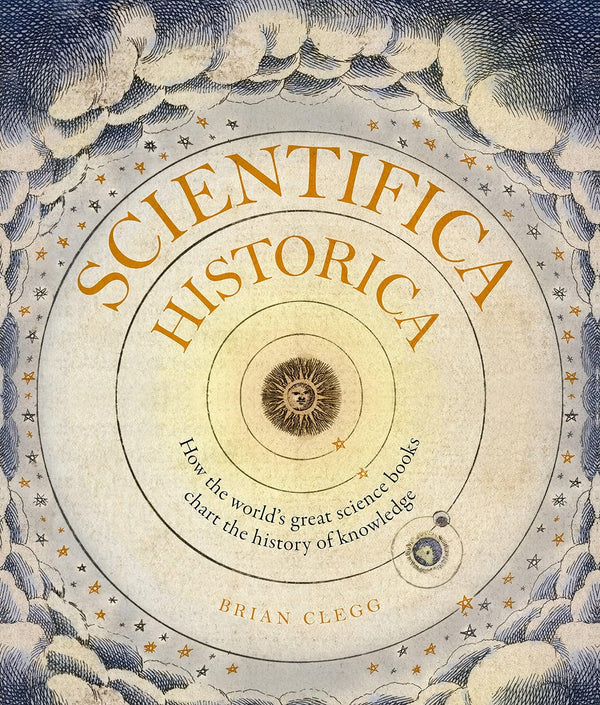 Scientifica Historica: How the world's great science books chart the history of knowledge